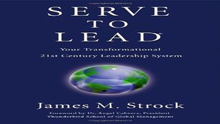 Download Serve to Lead   Your Transformational 21st Century Leadership System