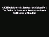 Read GACE Media Specialist Secrets Study Guide: GACE Test Review for the Georgia Assessments