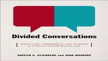 Read Divided Conversations  Identities  Leadership  and Change in Public Higher Education Ebook