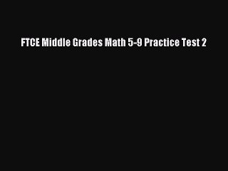 Download FTCE Middle Grades Math 5-9 Practice Test 2 PDF Free