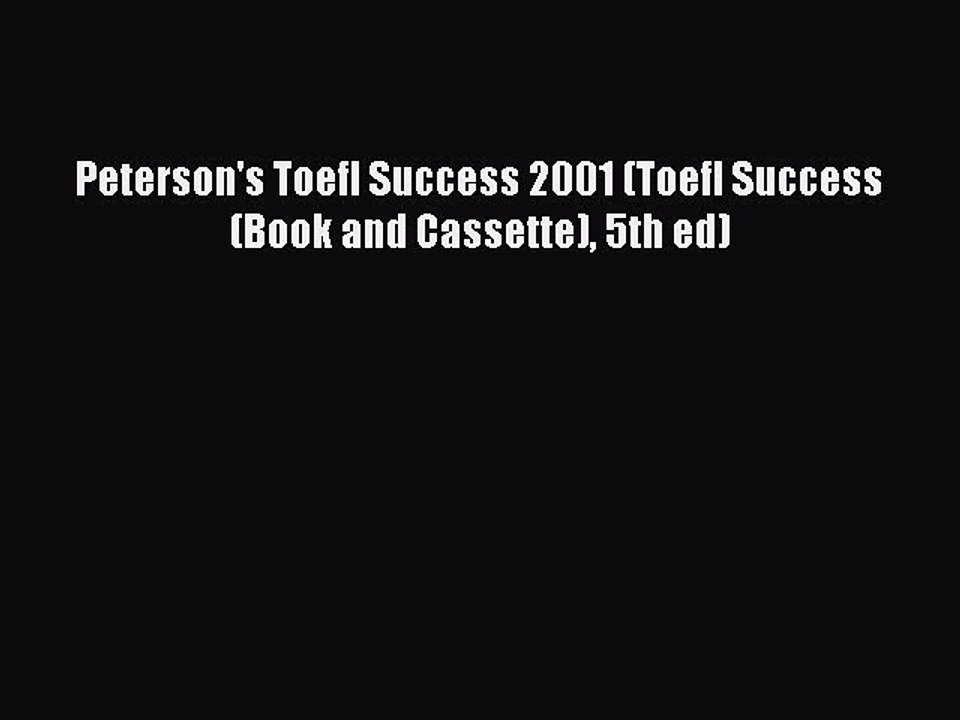 Read Peterson's Toefl Success 2001 (Toefl Success (Book and Cassette) 5th ed) Ebook Free