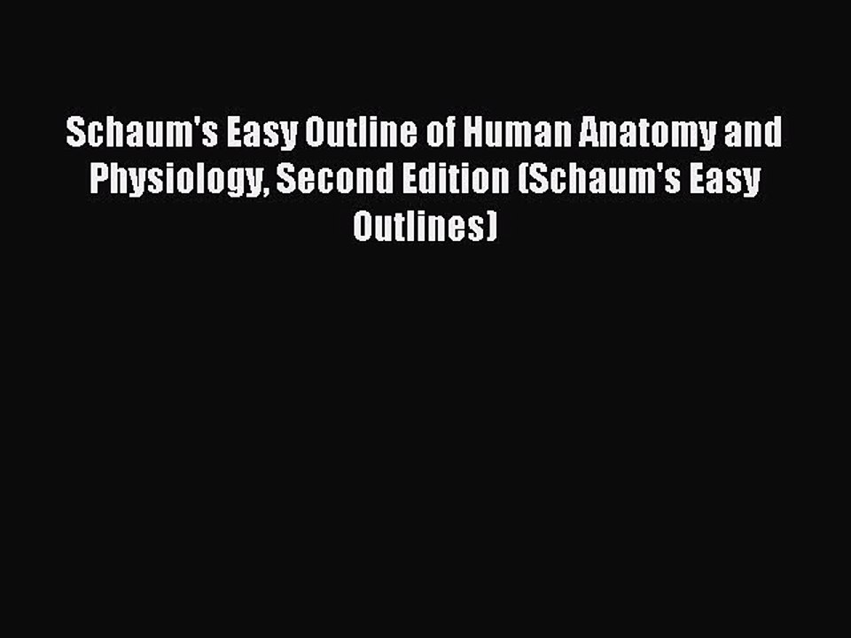 Read Schaum's Easy Outline of Human Anatomy and Physiology Second Edition (Schaum's Easy Outlines)