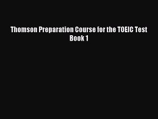 Read Thomson Preparation Course for the TOEIC Test Book 1 Ebook Free