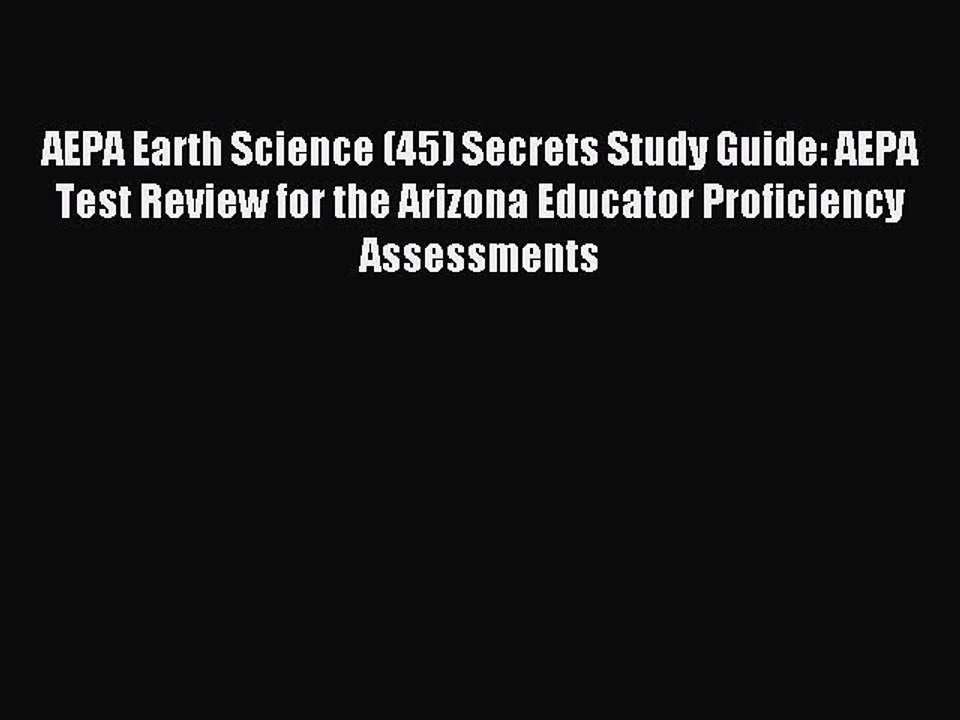 Read AEPA Earth Science (45) Secrets Study Guide: AEPA Test Review for the Arizona Educator