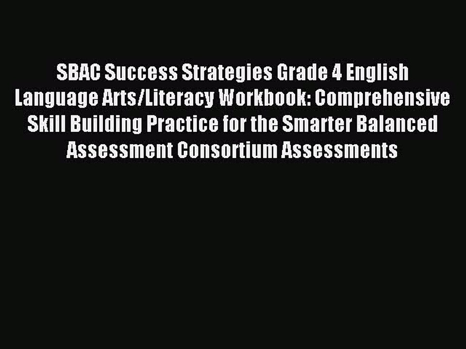 Read SBAC Success Strategies Grade 4 English Language Arts/Literacy Workbook: Comprehensive