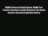 Read ASVAB Flashcard Study System: ASVAB Test Practice Questions & Exam Review for the Armed