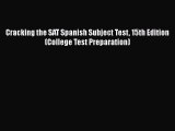 PDF Cracking the SAT Spanish Subject Test 15th Edition (College Test Preparation)  Read Online