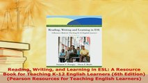 PDF  Reading Writing and Learning in ESL A Resource Book for Teaching K12 English Learners Ebook