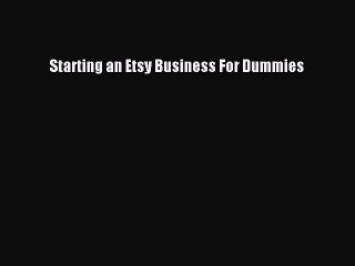 Download Starting an Etsy Business For Dummies PDF Online