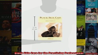 Black Skin Care for the Practicing Professional