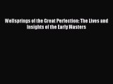 Read Wellsprings of the Great Perfection: The Lives and Insights of the Early Masters Ebook