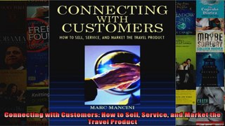 Connecting with Customers How to Sell Service and Market the Travel Product