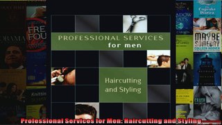 Professional Services for Men Haircutting and Styling