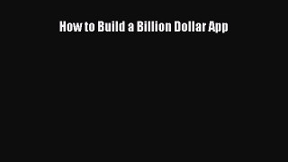 Download How to Build a Billion Dollar App PDF Free