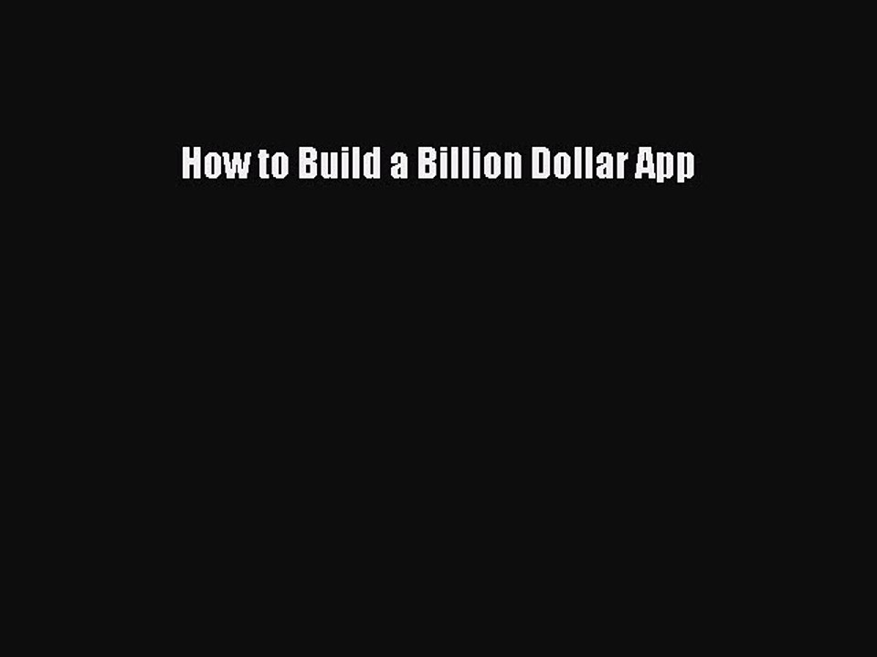 Download How to Build a Billion Dollar App PDF Free