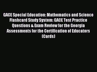 Read GACE Special Education: Mathematics and Science Flashcard Study System: GACE Test Practice