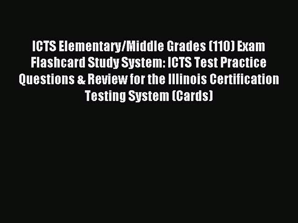 Read ICTS Elementary/Middle Grades (110) Exam Flashcard Study System: ICTS Test Practice Questions