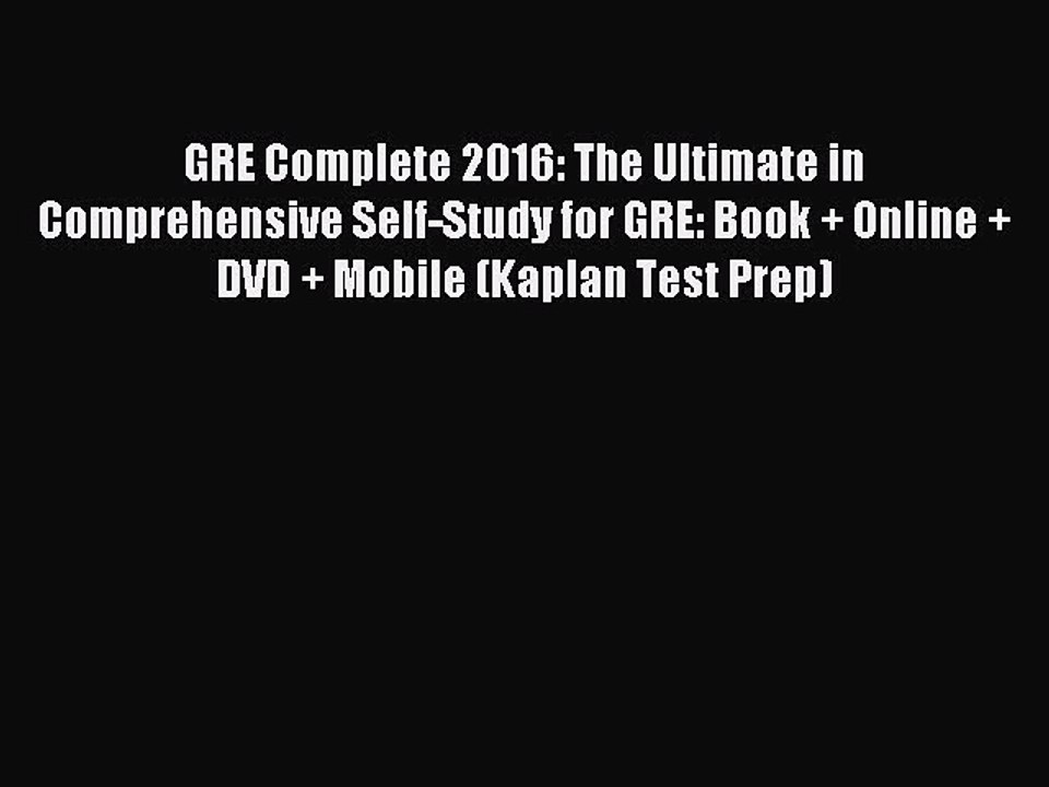 Read GRE Complete 2016: The Ultimate in Comprehensive Self-Study for GRE: Book + Online + DVD