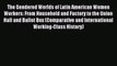 Read The Gendered Worlds of Latin American Women Workers: From Household and Factory to the