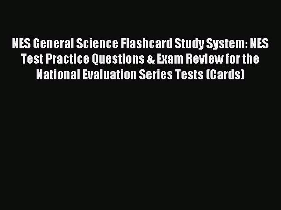 Read NES General Science Flashcard Study System: NES Test Practice Questions & Exam Review