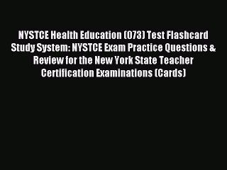 Read NYSTCE Health Education (073) Test Flashcard Study System: NYSTCE Exam Practice Questions