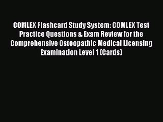 Read COMLEX Flashcard Study System: COMLEX Test Practice Questions & Exam Review for the Comprehensive