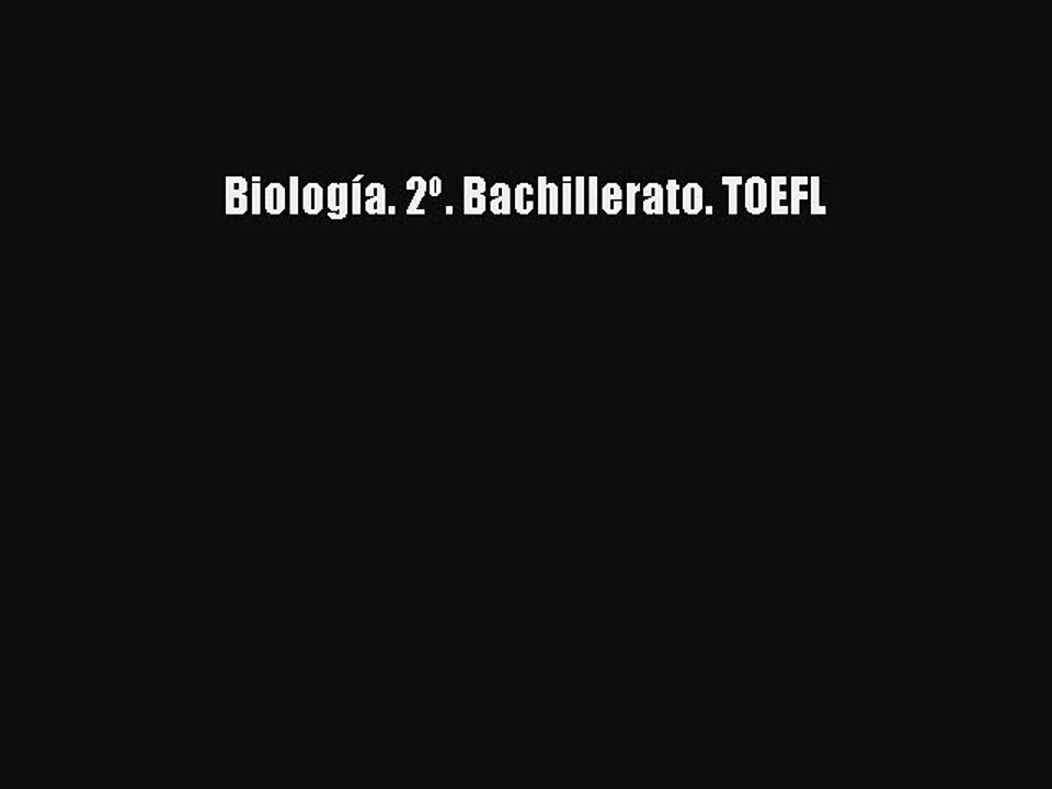 Read Biología. 2º. Bachillerato. TOEFL Ebook Free