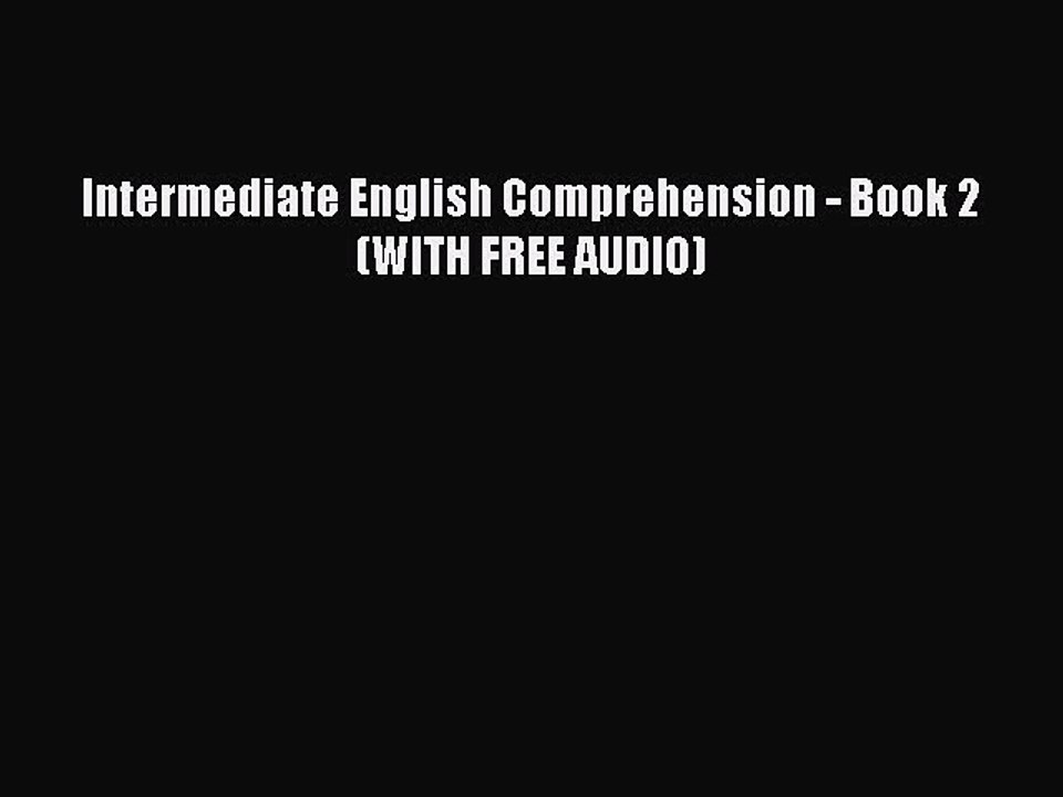 Read Intermediate English Comprehension - Book 2 (WITH FREE AUDIO) PDF Online