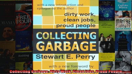 Collecting Garbage Dirty Work Clean Jobs Proud People