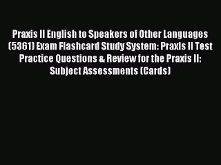 Download Praxis II English to Speakers of Other Languages (5361) Exam Flashcard Study System: