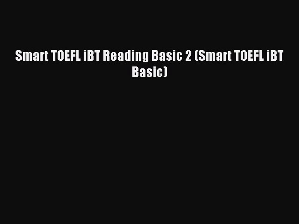 Read Smart TOEFL iBT Reading Basic 2 (Smart TOEFL iBT Basic) Ebook Free