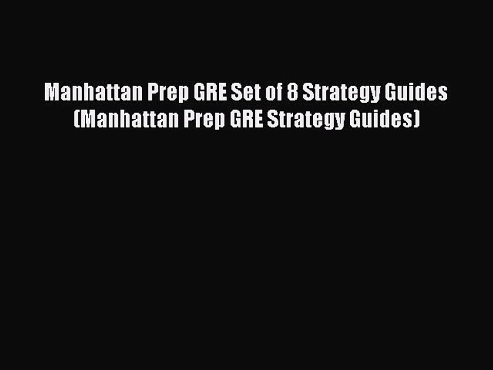 Read Manhattan Prep GRE Set of 8 Strategy Guides (Manhattan Prep GRE Strategy Guides) Ebook