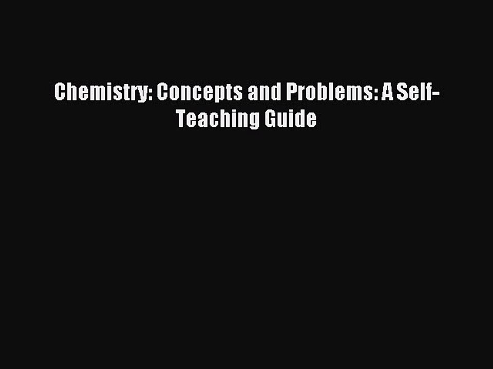 Read Chemistry: Concepts and Problems: A Self-Teaching Guide PDF Online