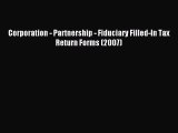 Read Corporation - Partnership - Fiduciary Filled-In Tax Return Forms (2007) Ebook Free