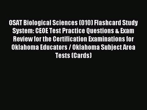Read OSAT Biological Sciences (010) Flashcard Study System: CEOE Test Practice Questions &