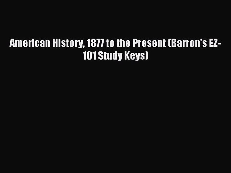 Read American History 1877 to the Present (Barron's EZ-101 Study Keys) Ebook Online