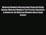 Read Maternal Newborn Nursing Exam Flashcard Study System: Maternal Newborn Test Practice Questions