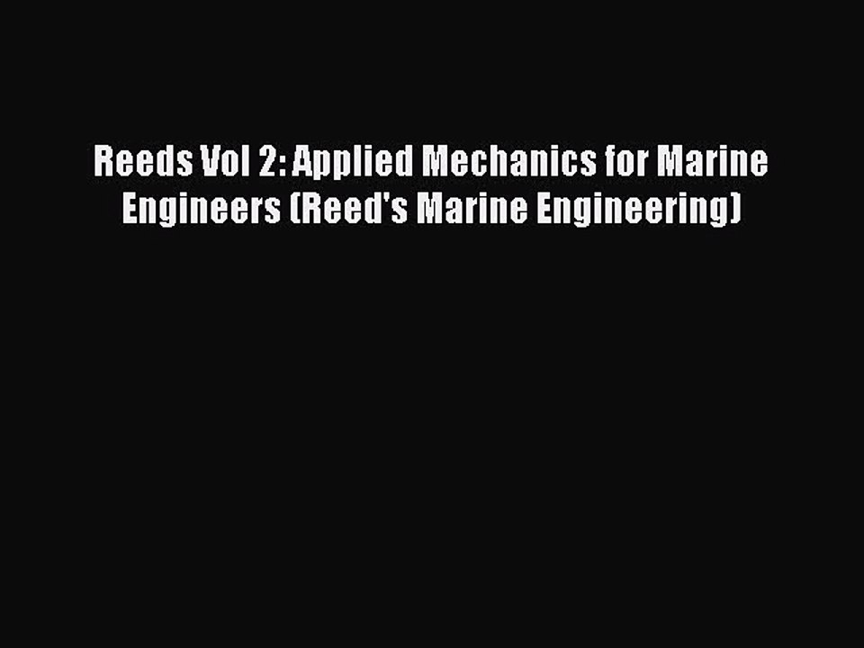 Download Reeds Vol 2: Applied Mechanics for Marine Engineers (Reed's Marine Engineering) Pdf