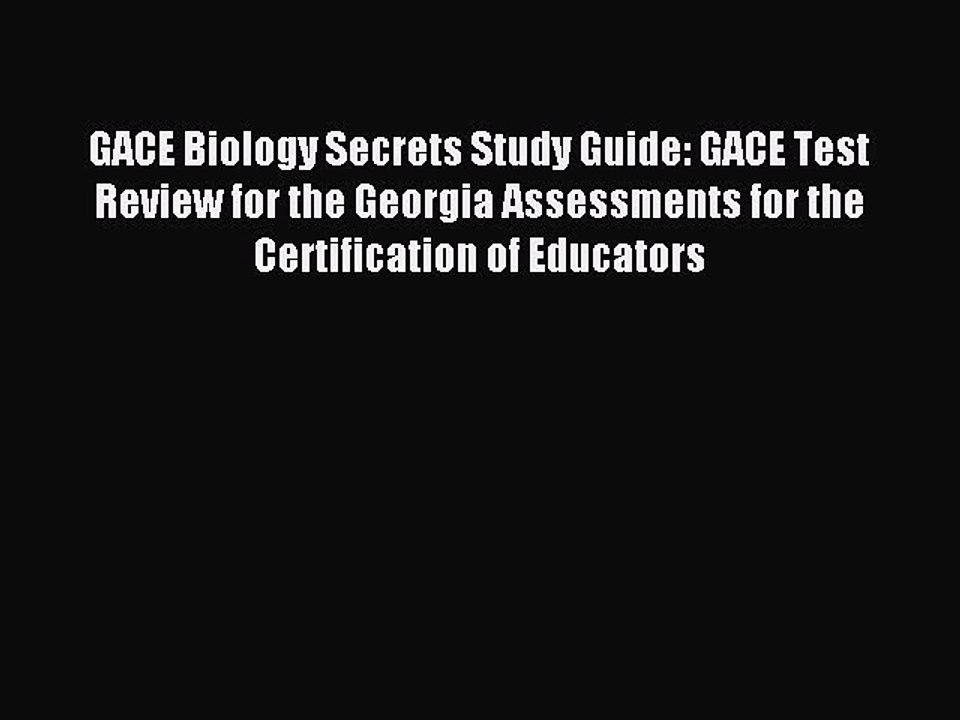 Read GACE Biology Secrets Study Guide: GACE Test Review for the Georgia Assessments for the
