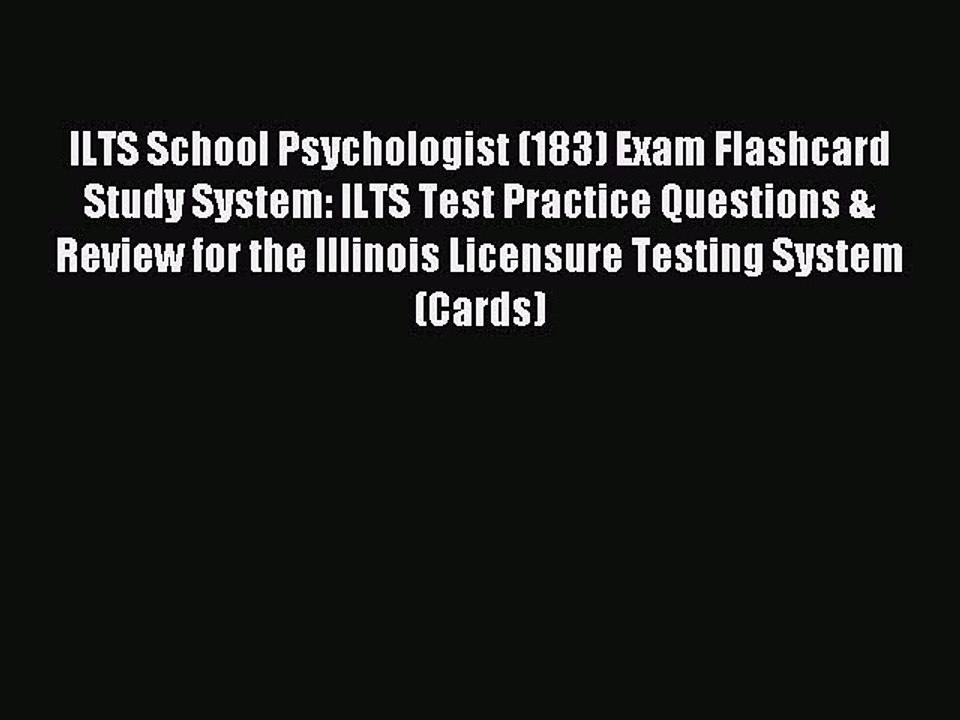 Read ILTS School Psychologist (183) Exam Flashcard Study System: ILTS Test Practice Questions