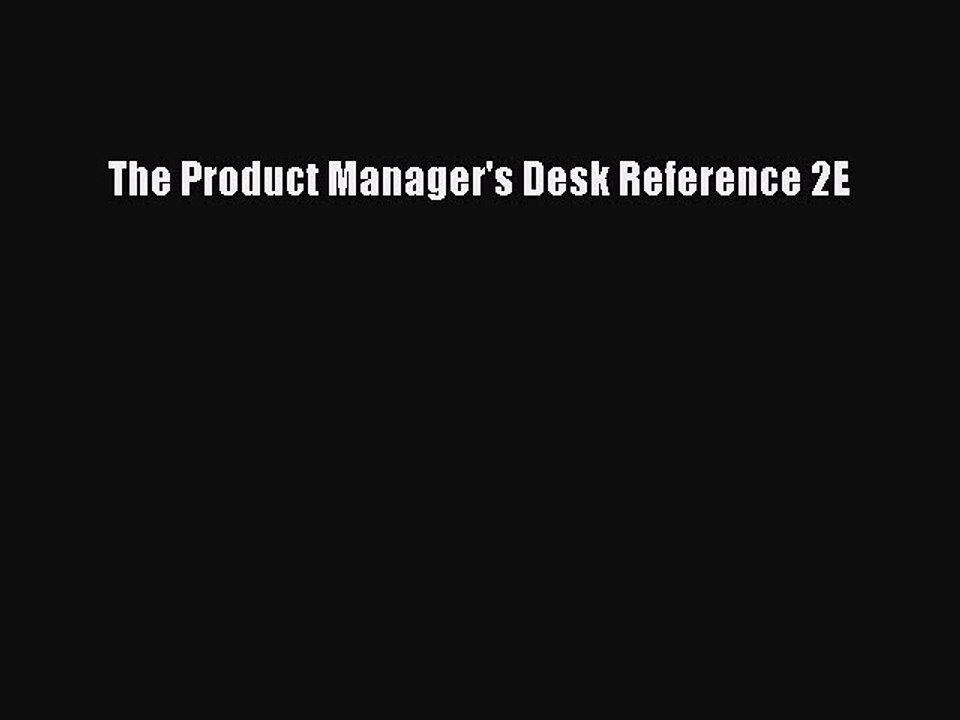 Download The Product Manager's Desk Reference 2E PDF Online