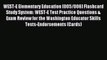 Read WEST-E Elementary Education (005/006) Flashcard Study System: WEST-E Test Practice Questions