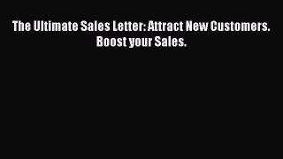 Read The Ultimate Sales Letter: Attract New Customers. Boost your Sales. Ebook Free