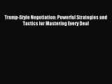 Read Trump-Style Negotiation: Powerful Strategies and Tactics for Mastering Every Deal Ebook