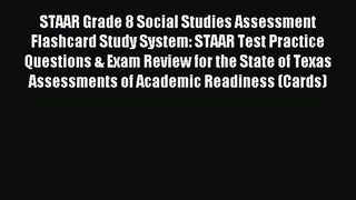 Download STAAR Grade 8 Social Studies Assessment Flashcard Study System: STAAR Test Practice