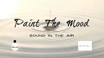 Paint the mood - เสียงในอากาศ (Official audio)