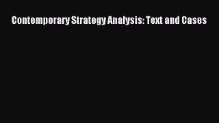 Read Contemporary Strategy Analysis: Text and Cases PDF Online