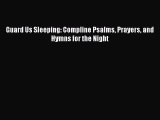 Read Guard Us Sleeping: Compline Psalms Prayers and Hymns for the Night Ebook Free