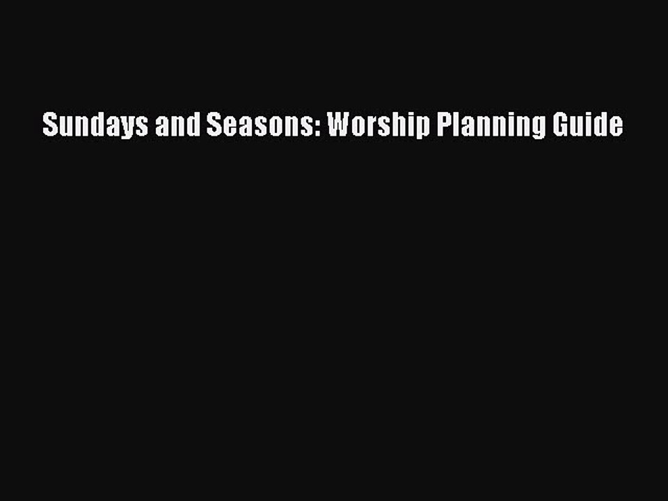 Read Sundays and Seasons: Worship Planning Guide Ebook Free