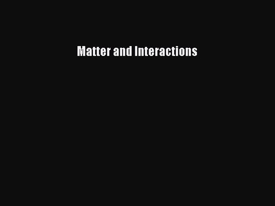 Read Matter and Interactions Ebook Free